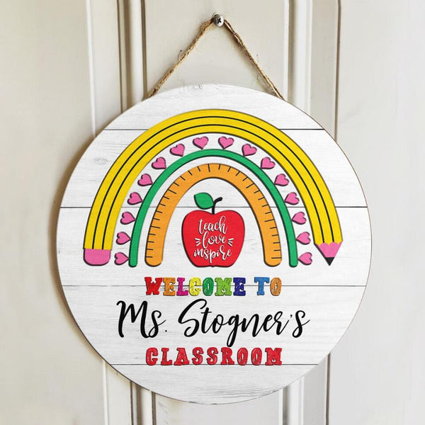 Personalized Welcome Teacher Classroom Sign Door Decor - Teacher Gifts - Teach Love Inspire