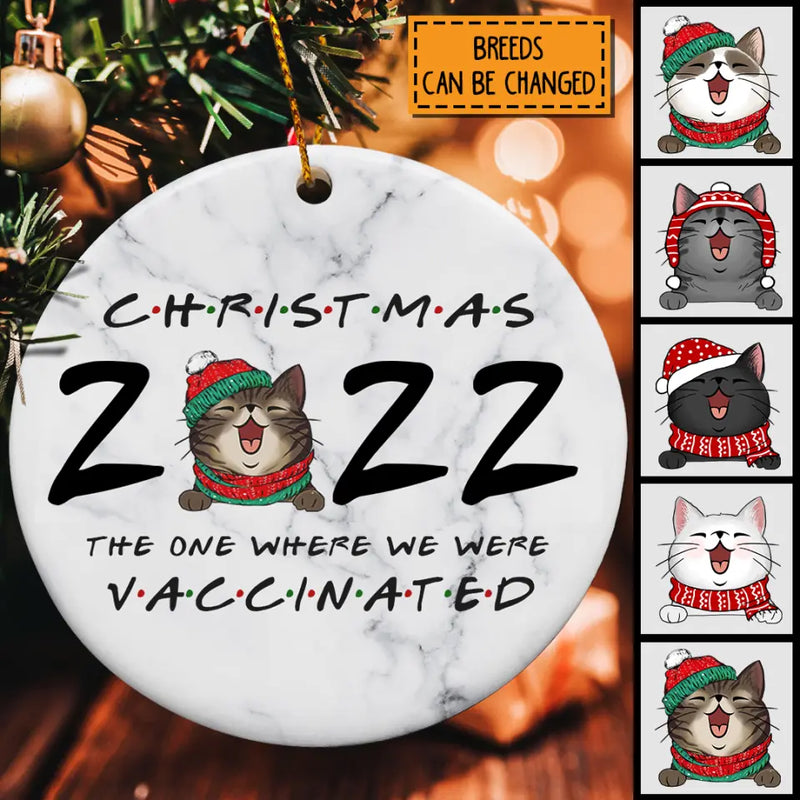 2022 The One Where We Were Vaccinated Circle Ceramic Ornament - Personalized Cat Lovers Decorative Christmas Ornament