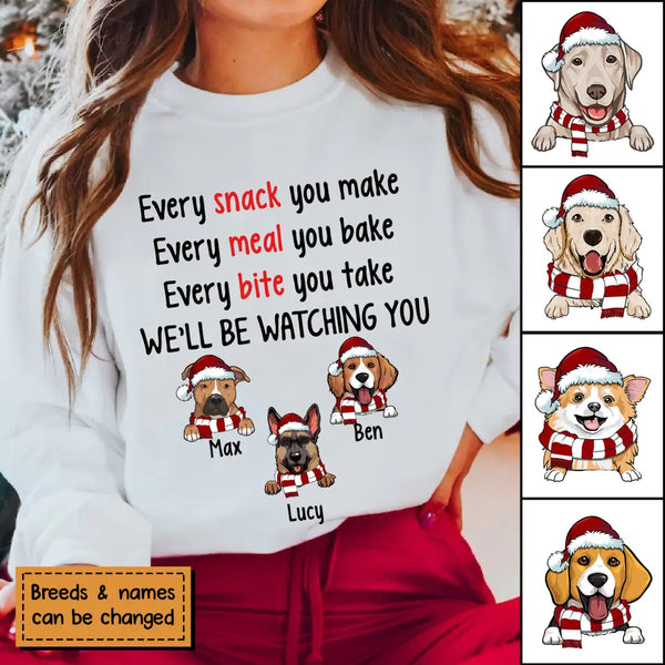 Funny Personalized Dog Sweatshirt, Christmas Dogs Sweatshirt, Every Snack You Make, Dog Mom Shirt, Puppies Shirt, Christmas Sweatshirt