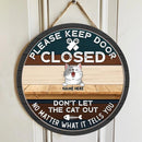 Please Keep Door Closed, Don't Let The Cats Out, No Matter What They Tell You, Funny Quotes, Personalized Cat Door Sign