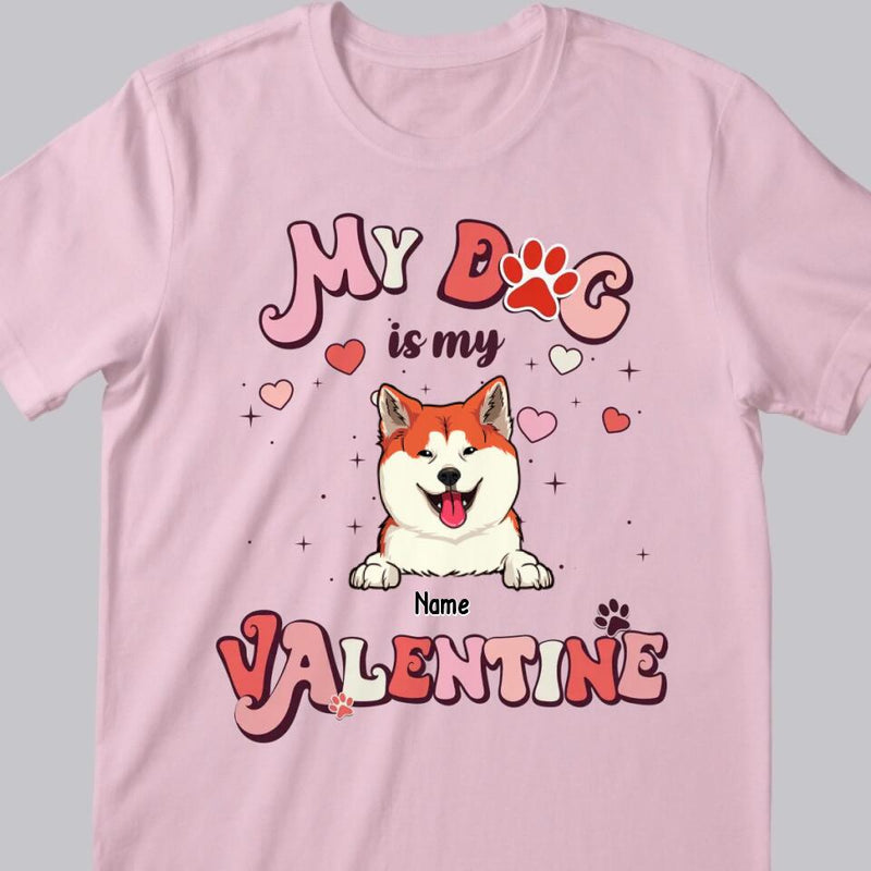 My Dog Is My Valentine, Personalized Dog & Cat T-shirt, Valentine Gifts For Pet Lovers, Gifts For Her