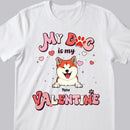 My Dog Is My Valentine, Personalized Dog & Cat T-shirt, Valentine Gifts For Pet Lovers, Gifts For Her