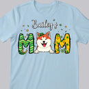 Custom Dog Mom Shirt, St Patrick's Day Dog Mom T-Shirt, Personalized Dog Shirt, Dog St Patricks Day Shirt, Dog Lovers Shirt, Dog Mom Gift