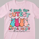 Custom Teacher Shirt, Easter Teacher Shirt, I Teach The Cutest Little Bunnies Shirt, Personalized Teacher Shirt, Teacher Gift, Easter Shirt