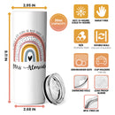 It Takes A Big Heart To Shape Little Minds - Lovely Rainbow Decor - Personalized Skinny Tumbler - Gift for Teacher