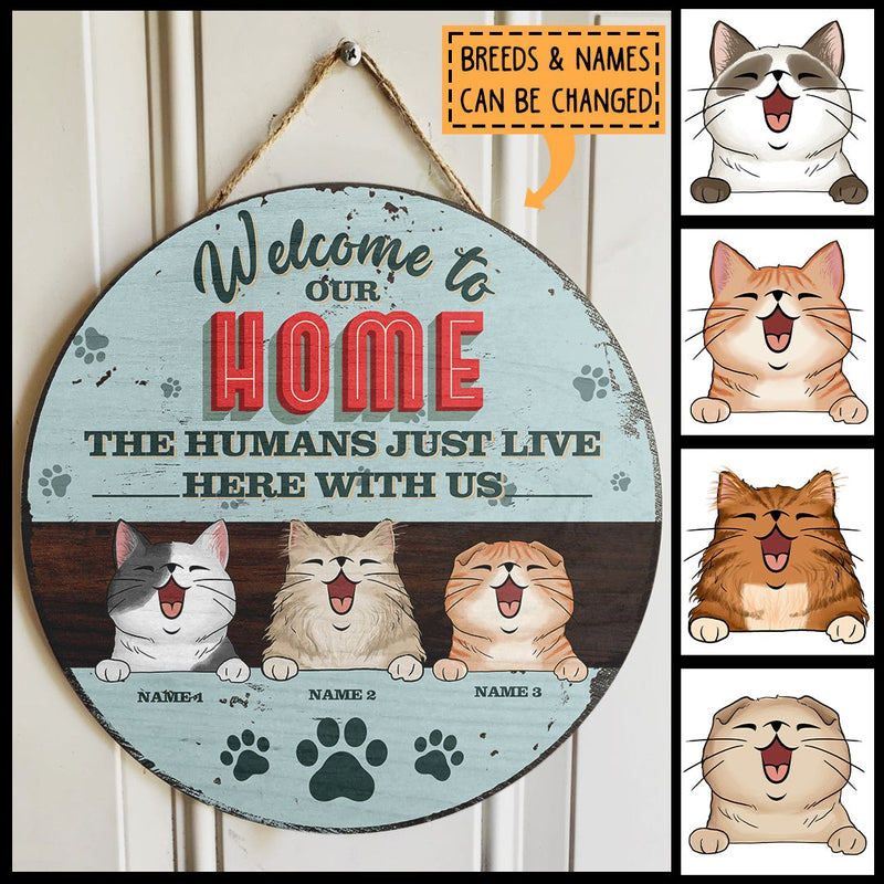 Pawzity Welcome To Our Home Sign, Gifts For Cat Lovers, The Humans Just Live Here With Us Welcome Door Signs , Cat Mom Gifts