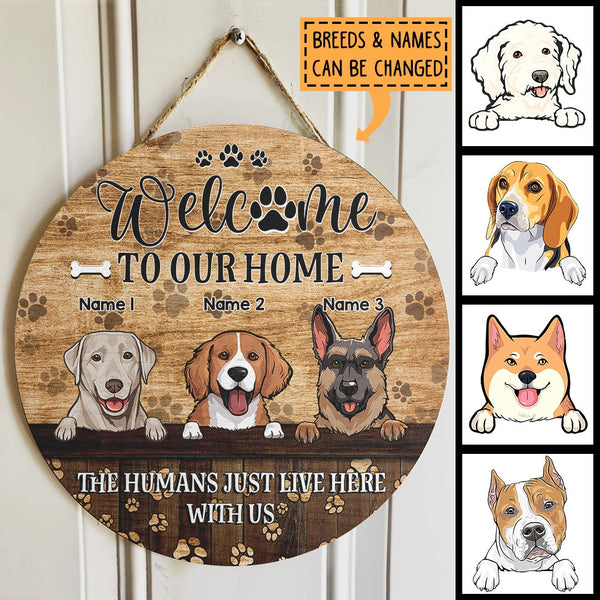Pawzity Welcome To Our Home Custom Wooden Sign, Gifts For Dog Lovers, The Humans Just Live Here With Us Funny Signs , Dog Mom Gifts
