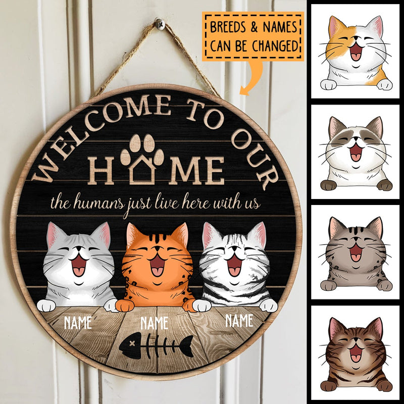 Pawzity Personalized Home Signs, Gifts For Cat Lovers, Welcome To Our House The Humans Just Live Here With Us , Cat Mom Gifts