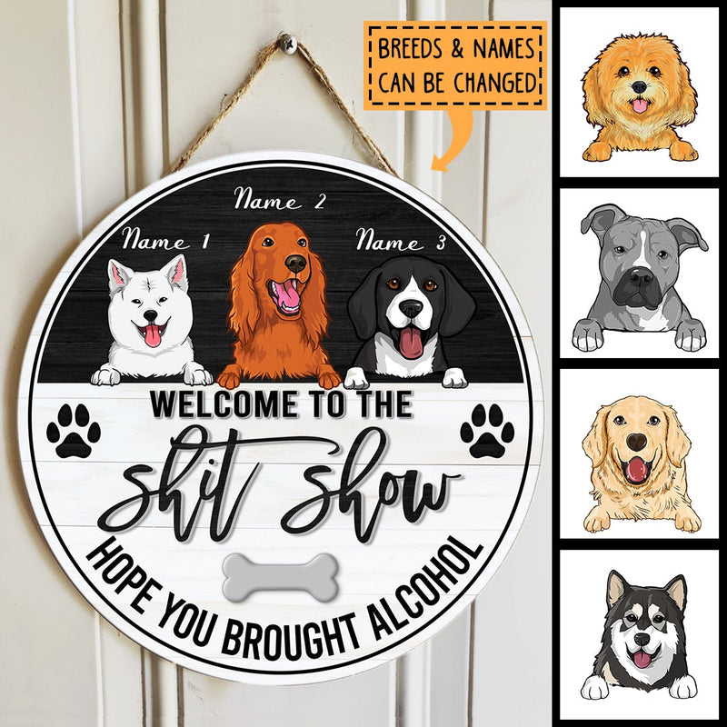 Pawzity Welcome To The Shit Show Hope You Brought Alcohol Funny Signs, Gifts For Dog Lovers, Black & White , Dog Mom Gifts