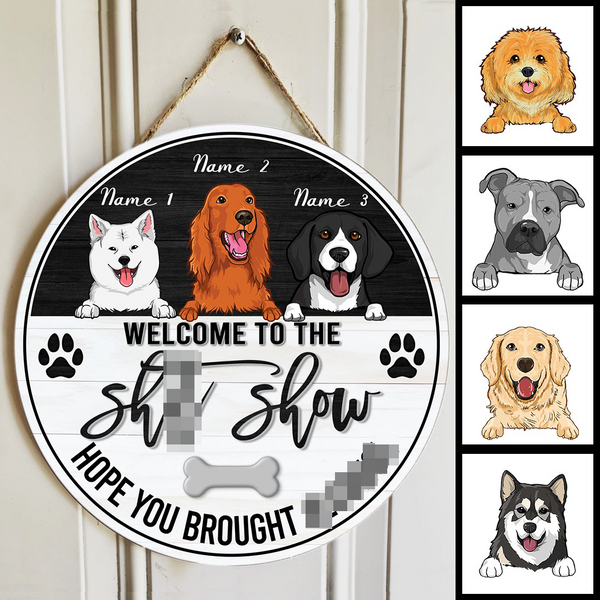 Pawzity Welcome To The Shit Show Hope You Brought Alcohol Funny Signs, Gifts For Dog Lovers, Black & White , Dog Mom Gifts