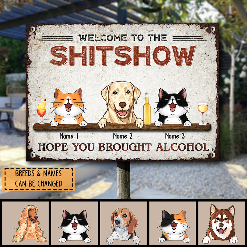 Pawzity Welcome To Our Shitshow Metal Welcome Sign, Gifts For Pet Lovers, Hope You Brought Alcohol