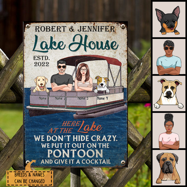 Pawzity Metal Lake House Sign, Gifts For Dog Lovers, At The Lake We Don't Hide Crazy Personalized Family Sign