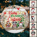Baby It's Cold Outside Brick Wall Window Circle Ceramic Ornament - Personalized Dog Lovers Decorative Christmas Ornament