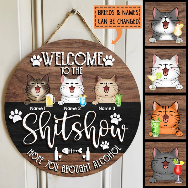 Pawzity Welcome To The Shitshow Hope You Brought Alcohol Funny Signs, Gifts For Cat Lovers, Brown & Black Background , Cat Mom Gifts