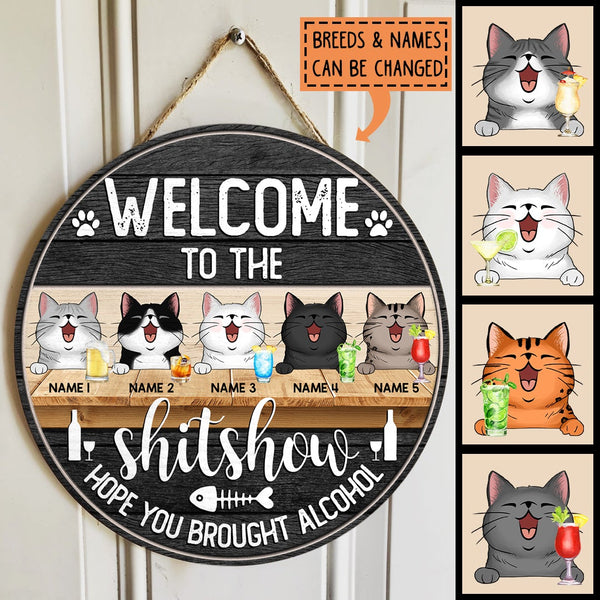 Pawzity Welcome To The Shitshow Hope You Brought Alcohol Custom Wooden Signs, Gifts For Dog Lovers, Cat & Beverage Welcome