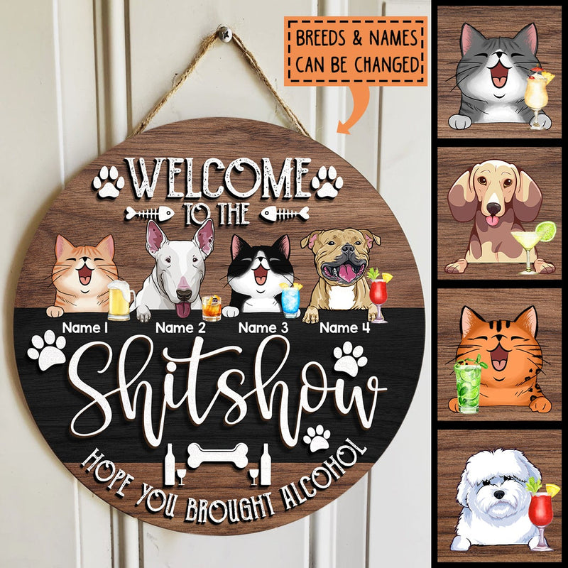 Pawzity Welcome To The Shitshow Hope You Brought Alcohol Funny Signs, Gifts For Pet Lovers, Brown & Black Background