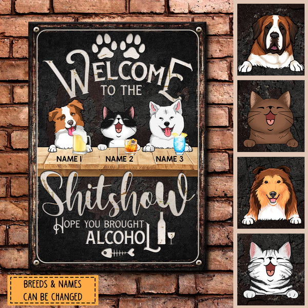 Pawzity Welcome To The Shitshow Metal Yard Sign, Gifts For Pet Lovers, Hope You Brought Alcohol Black Vintage Signs