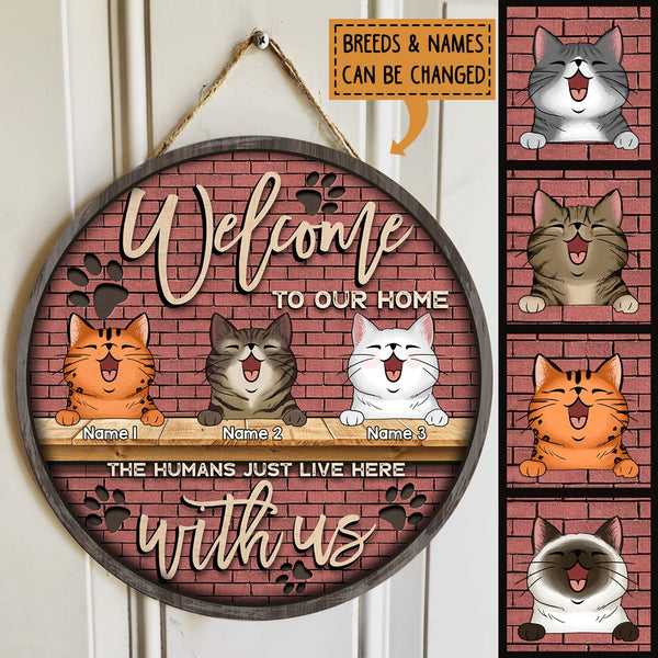 Pawzity Welcome To Our Home Sign, Gifts For Cat Lovers, The Humans Just Live Here With Us Brick Wall Custom Wood Sign , Cat Mom Gifts