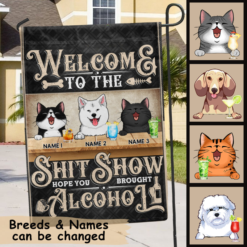 Welcome To The Shitshow Hope You Brought Alcohol, Black Background, Personalized Cat & Dog Breeds Garden Flag