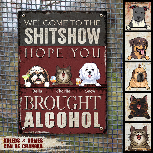 Pawzity Welcome To The Shitshow Metal Sign, Gifts For Pet Lovers, Hope You Brought Alcohol, Retro Metal Signs