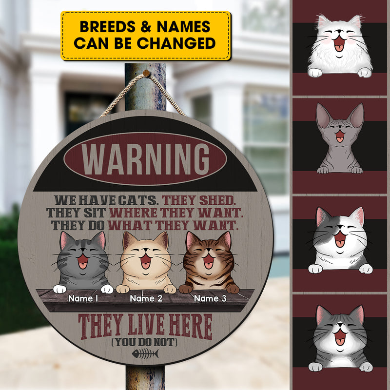 Pawzity Custom Wooden Sign, Gifts For Cat Lovers, We Have Cats They Shed They Sit Where They Want Warning Signs