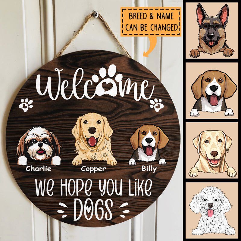 Pawzity Custom Wooden Sign, Gifts For Dog Lovers, We Hope You Like Dogs Welcome Signs, Personalized Housewarming Gifts