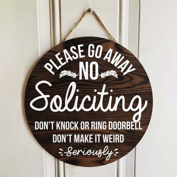 Pawzity Custom Wooden Sign, Please Go Away No Soliciting Don't Knock Or Ring Doorbell Don't Make It Weird Seriously