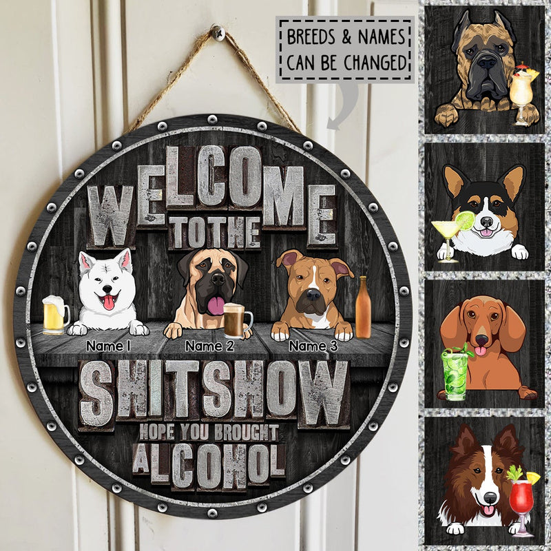 Pawzity Welcome To The Shitshow Hope You Brought Alcohol Funny Signs, Gift For Dog Lovers, Black Wooden Background , Dog Mom Gifts