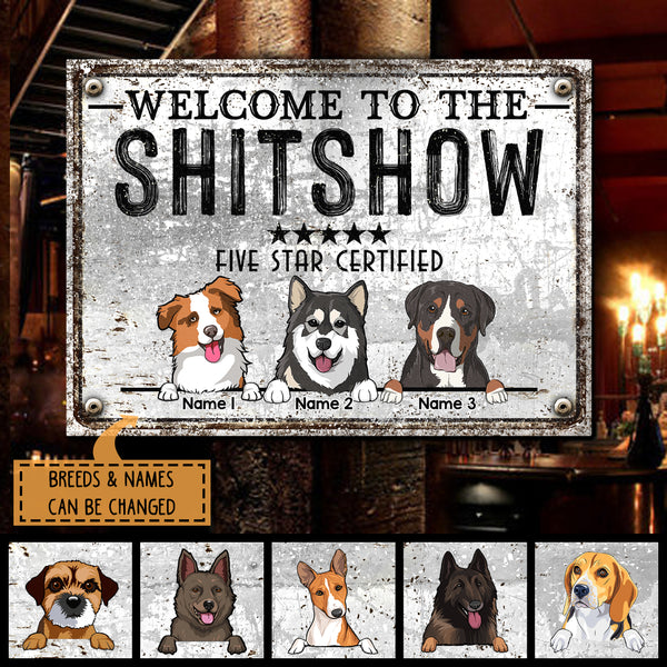 Pawzity Welcome To The Shitshow Metal Yard Sign, Gifts For Dog Lovers, Five Star Certified Welcome Signs