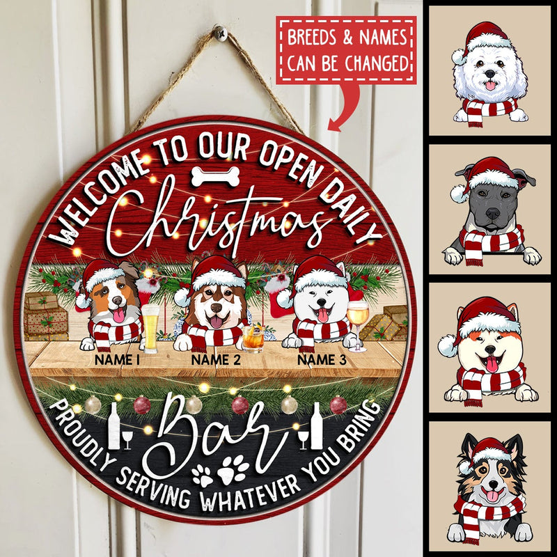 Christmas Bar Signs, Gifts For Dog Lovers, Welcome To Our Open Daily Proudly Serving Whatever Your Bring Door Signs , Dog Mom Gifts