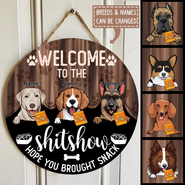 Pawzity Welcome To The Shitshow Hope You Brought Snack Funny Signs, Gifts For Dog Lovers, Dogs Under Curtain , Dog Mom Gifts