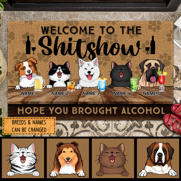 Pawzity Front Door Mat, Gifts For Pet Lovers, Welcome To The Shitshow Hope You Brought Alcohol Custom Doormat