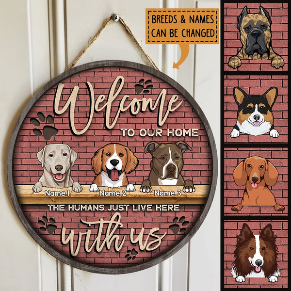 Pawzity Welcome To Our Home Sign, Gifts For Dog Lovers, The Humans Just Live Here With Us Brick Wall Custom Wood Signs , Dog Mom Gifts