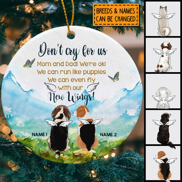 Don't Cry For Us Dad We're Ok Memorial Circle Ceramic Ornament - Personalized Angel Dog Decorative Christmas Ornament