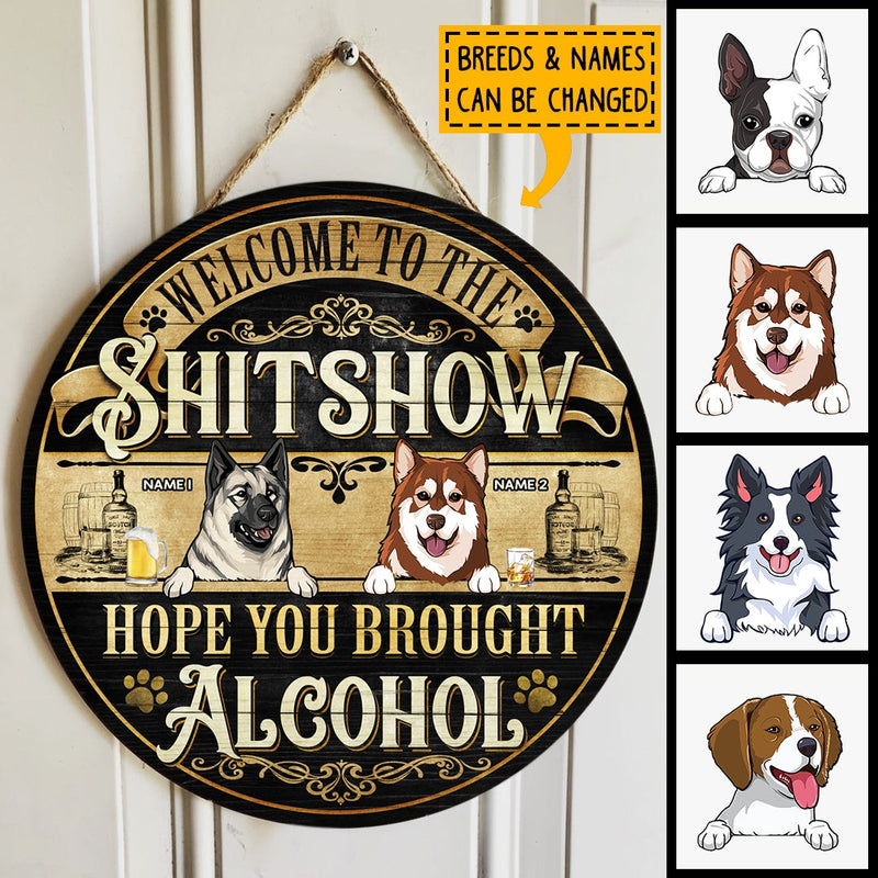 Pawzity Welcome To The Shitshow Custom Wooden Signs, Gifts For Dog Lovers, Hope You Brought Alcohol Vintage Signs , Dog Mom Gifts