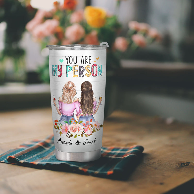 You Are My Person - Being My Sister is Really The Only Gift You Need - Personalized Custom Tumbler - Birthday Gift for Sister