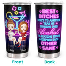 Best Bitches - Personalized Custom Tumbler - Christmas Birthday Gift For Best Friend, Bestie, BFF