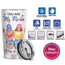 You Are My Person - To My Bestie - Friends - Personalized Custom Tumbler - Christmas Birthday Gift For Best Friend