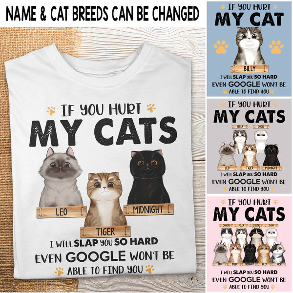 If You Hurt My Cats I Will Slap You So Hard - Personalized Cat T-shirt
