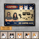 Caution Are Camping Again, Funny Sign, Outdoor Sign, Housewarming Gift, Personalized Cat Lover Gift Metal Sign