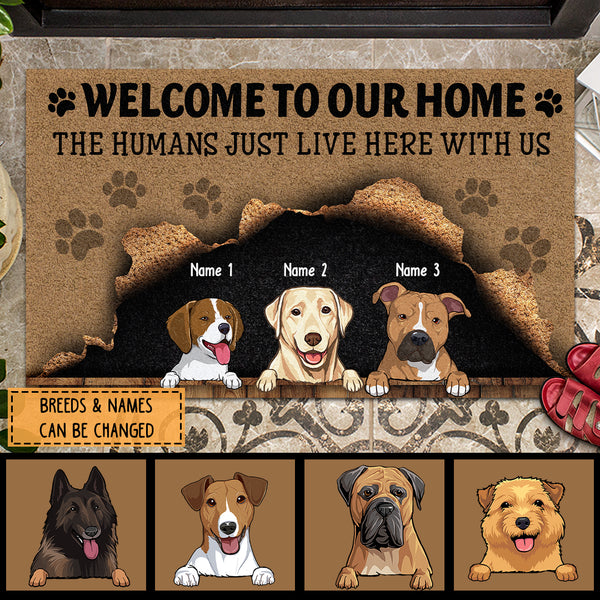 Pawzity Welcome To Our Home Custom Doormat, Gifts For Dog Lovers, The Humans Just Live Here Naughty Dog Welcome Mat