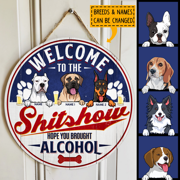 Pawzity Welcome To The Shitshow Hope You Brought Alcohol Funny Signs, Gift For Dog Lovers, Miller Theme , Dog Mom Gifts