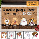 Pawzity Custom Doormat, Gifts For Dog Lovers, A House Is Not A Home Without The Dogs Front Door Mat
