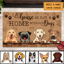 Pawzity Personalized Doormat, Gifts For Dog Lovers, A House Is Not A Home Without Dogs Front Door Mat