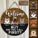 Round Wooden Door Sign, Personalized Gift For Dog & Cat Lovers, Welcome But Did You Call First