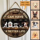 Pawzity Custom Wooden Signs, Gifts For Dog Lovers, I Work Hard So My Dogs Can Have A Better Life , Dog Mom Gifts