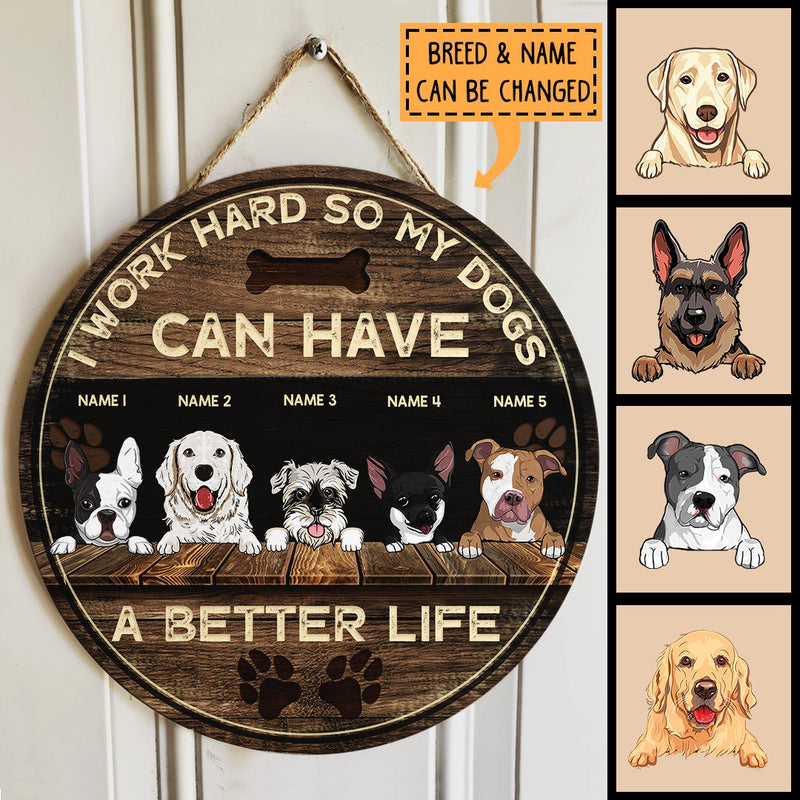 Pawzity Custom Wooden Signs, Gifts For Dog Lovers, I Work Hard So My Dogs Can Have A Better Life , Dog Mom Gifts