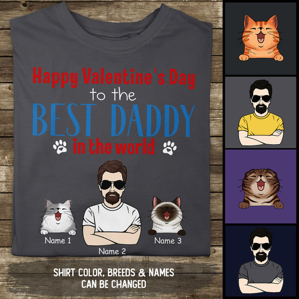 Happy Valentine's Day To The Best Daddy In The World, Cool Cat Dad, Personalized Cat Lovers T-shirt