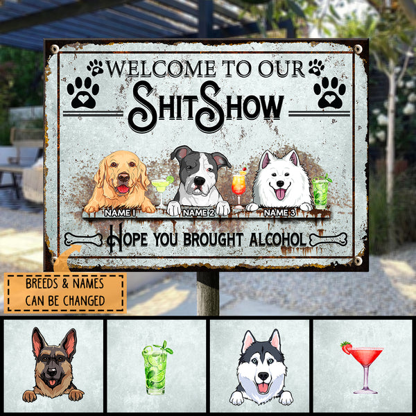 Pawzity Welcome To The Shitshow Metal Yard Sign, Gifts For Dog Lovers, Hope You Brought Alcohol Retro Signs