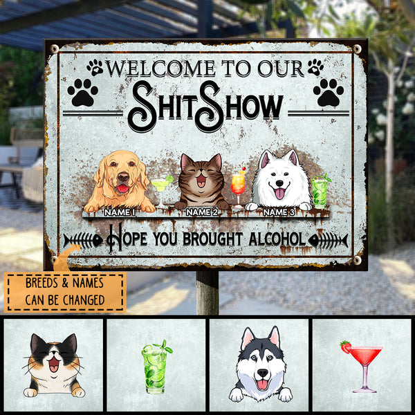 Pawzity Welcome To The Shitshow Metal Yard Sign, Gifts For Pet Lovers, Hope You Brought Alcohol Retro Signs